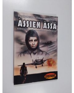 Kirjailijan Jussi Piironen käytetty kirja Ässien ässä : kaksinkertainen Mannerheim-ristin ritari - Lentomestari Ilmari Juutilainen