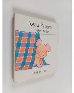 Kirjailijan Mick Inkpen käytetty kirja Possu Pallero tekee teltan
