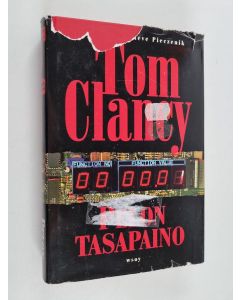 Kirjailijan Tom Clancy & Steve Pieczenik käytetty kirja Pelon tasapaino