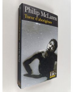 Kirjailijan Philip McLaren käytetty kirja Tueur d'aborigènes - une enquête de la brigade aborigène