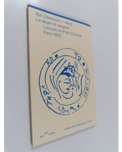 Kirjailijan Ilya Zdanevich käytetty kirja Le degré 41 sinapisé : lecture on Pearl Disease, Paris 1922