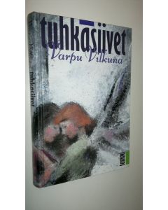Kirjailijan Varpu Vilkuna käytetty kirja Tuhkasiivet