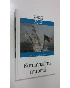 käytetty kirja Keskisuomalainen - Vuosikirja 2002 : Kun maailma muuttui