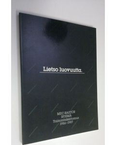 käytetty kirja Lietso luovuutta : Mac-Restor ryhmä toimintakertomus 1986-1987