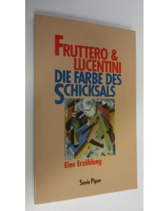 Kirjailijan Carlo Fruttero & Franco Lucentini käytetty kirja Die farbe des Schicksals (UUDENVEROINEN)