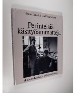 Tekijän Helena Leiviskä  käytetty kirja Perinteisiä käsityöammatteja 2