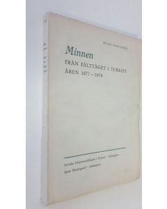 Kirjailijan Hugo Schulman käytetty kirja Minnen från fälltåget i Turkiet åren 1877-1878