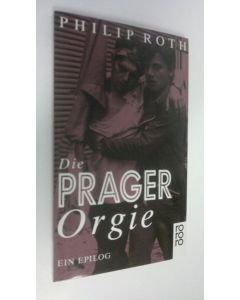 Kirjailijan Philip Roth käytetty kirja Die Prager Orgie : ein epilog (ERINOMAINEN)