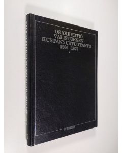 käytetty kirja Osakeyhtiö Valistuksen kustannustuotanto 1900-1979 : bibliografinen luettelo