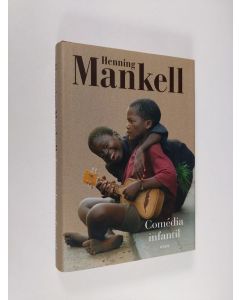 Kirjailijan Henning Mankell käytetty kirja Comédia infantil