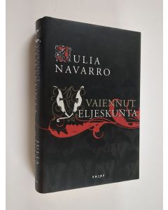 Kirjailijan Julia Navarro käytetty kirja Vaiennut veljeskunta