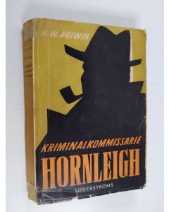 Kirjailijan H. W. Priwin käytetty kirja Kriminalkommissarie Hornleigh