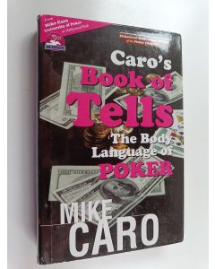 Kirjailijan Mike Caro käytetty kirja Book of Tells - The Body Language of Poker