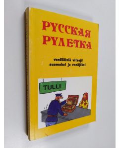 Tekijän Arto Mustajoki käytetty kirja Venäläinen ruletti : venäläisiä vitsejä suomeksi ja venäjäksi = Russkaâ ruletka : russkie anekdoty s perevodom na finskij âzyk