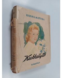 Kirjailijan Hanna Mattila käytetty kirja Kukkatyttö