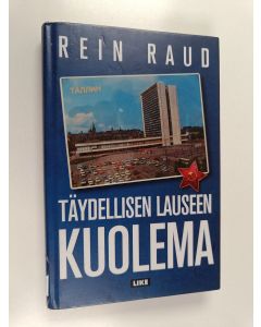 Kirjailijan Rein Raud käytetty kirja Täydellisen lauseen kuolema