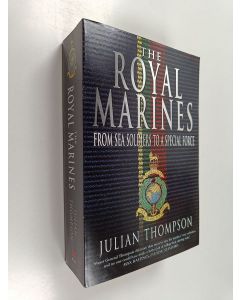 Kirjailijan Julian Thompson käytetty kirja The Royal Marines : from sea soldiers to a special force