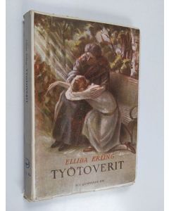 Kirjailijan Ellida Erling käytetty kirja Työtoverit
