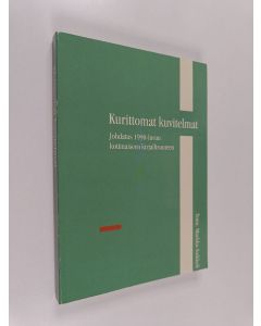 käytetty kirja Kurittomat kuvitelmat : johdatus 1990-luvun kotimaiseen kirjallisuuteen