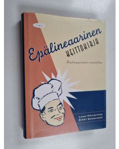 Kirjailijan Erkki Somersalo & Lassi Päivärinta käytetty kirja Epälineaarinen keittokirja : kulinaarinen runoelma