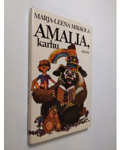 Kirjailijan Marja-Leena Mikkola käytetty kirja Amalia, karhu : satu lapsille ja aikuisille (ERINOMAINEN)