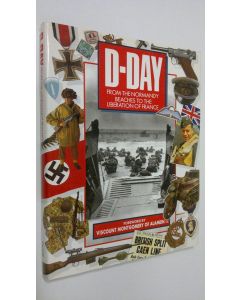 Kirjailijan Stephen Badsey käytetty kirja D-Day : from the Normandy beaches to the liberation of France