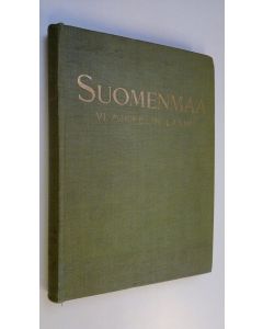Tekijän J. E. ym. Rosberg  käytetty kirja Suomenmaa : maantieteellis-taloudellinen ja historiallinen tietokirja 6 , Mikkelin lääni