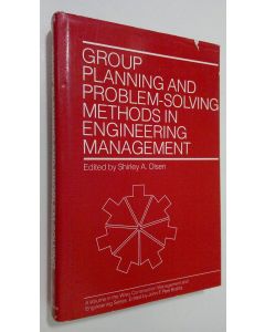 Tekijän Shirley a. Olsen  käytetty kirja Group planning and problem-solving methods in engineering management