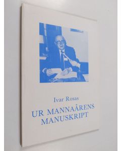 Kirjailijan Ivar Rosas käytetty kirja Ur mannaårens manuskript