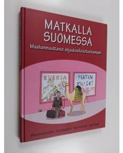 käytetty kirja Matkalla Suomessa : maahanmuuttanut ohjauksella kotoutumaan