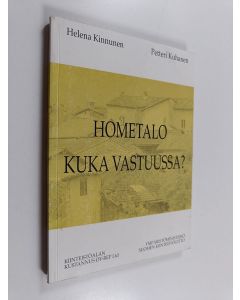 Kirjailijan Petteri Kuhanen & Helena Kinnunen käytetty kirja Hometalo : kuka vastuussa