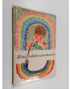 Kirjailijan Hiltrud Lind & Erika Klein käytetty kirja Minä tahdon sateenkaaren