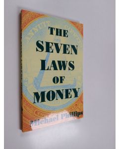 Kirjailijan Michael Phillips käytetty kirja The Seven Laws of Money