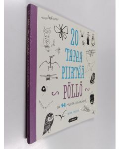 Kirjailijan Trina Dalziel käytetty kirja 20 tapaa piirtää pöllö ja 44 muuta siivekästä