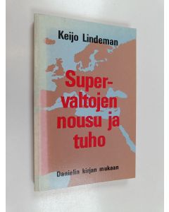 Kirjailijan Keijo Lindeman käytetty kirja Supervaltojen nousu ja tuho