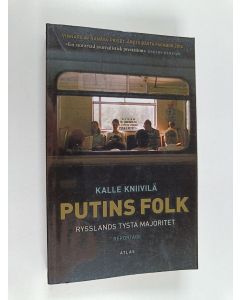 Kirjailijan Kalle Kniivilä käytetty kirja Putins folk : Rysslands tysta majoritet