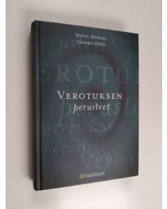 Kirjailijan Matti Myrsky käytetty kirja Verotuksen perusteet
