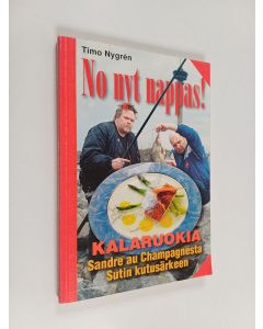 Kirjailijan Timo Nygren käytetty kirja No nyt nappas : Kalaruokareseptejä