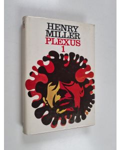 Kirjailijan Henry Miller käytetty kirja Plexus 1 : Ruusuinen ristiinnaulitseminen
