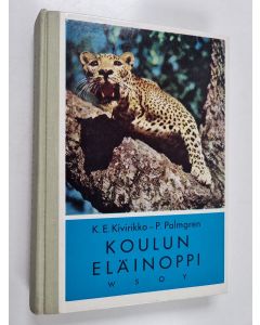 Kirjailijan K. E. Kivirikko & Pontus Palmgren käytetty kirja Koulun eläinoppi