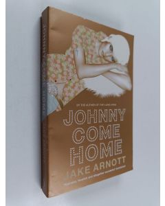 Kirjailijan Jake Arnott käytetty kirja Johnny come home