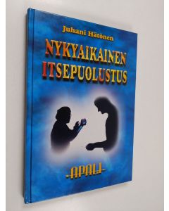 Kirjailijan Juhani Hätönen käytetty kirja Nykyaikainen itsepuolustus