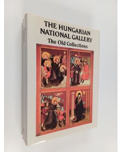 käytetty kirja The Hungarian National Gallery : the old collections