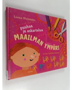 Kirjailijan Leena Hietamies käytetty kirja Maailman ympäri : puuhaa ja askartelua