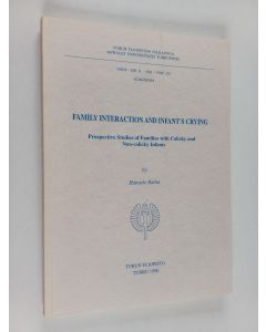 Kirjailijan Hannele Räihä käytetty kirja Family Interaction and Infant's Crying : Prospective Studies of Families with Colicky and Non-colicky Infants
