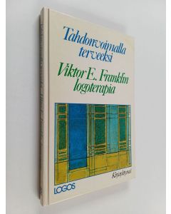 Kirjailijan Viktor E. Frankl käytetty kirja Tahdonvoimalla terveeksi : Viktor E. Franklin logoterapia