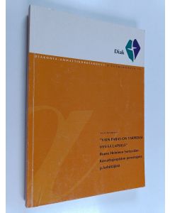 Kirjailijan Leena Karppinen käytetty kirja "Vain paras on tarpeeksi hyvää lapsille" : Ruusu Heininen Sortavalan kasvattaopiston perustajana ja kehittäjänä