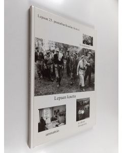 käytetty kirja Lepaan 25. puutarhurikoulun kurssi : tie harjuriajoista Lepaan kautta ammattiin ja elämän ehtoopäiviin
