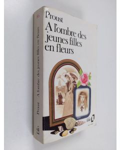 Kirjailijan Marcel Proust käytetty kirja A l'ombre des jeunes filles en fleurs
