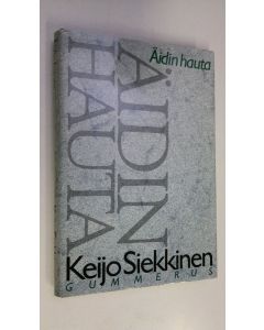 Kirjailijan Keijo Siekkinen käytetty kirja Äidin hauta